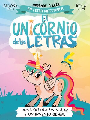 cover image of El unicornio de las letras 1--Una libélula sin volar y un invento genial